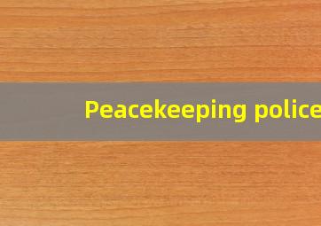 Peacekeeping police